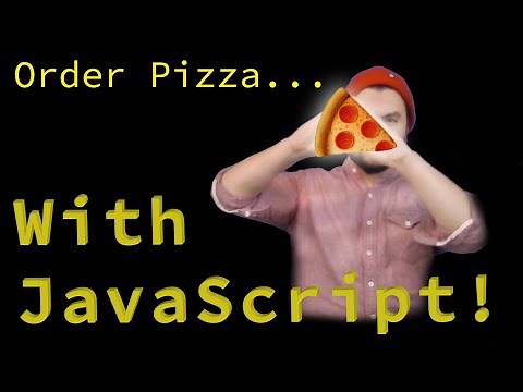 Order a pizza... with JavaScript!