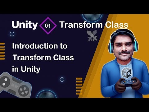Introduction to Transform Class in Unity - Unity Scripting API Transform Tutorial 01 🚀