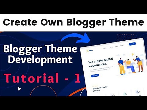 How to make blogger template [ Start From Scratch ], Blogger Theme Development Tutorial 1