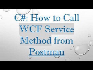 C#: How to Call WCF Service Method from Postman