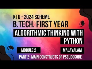 KTU BTECH 2024 First Semester - Algorithmic Thinking with Python - Module 2 - Part 2 - Pseudocode