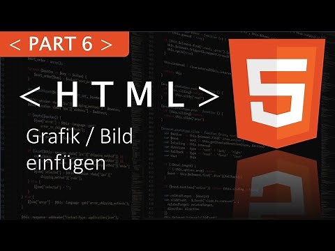 HTML Grafik / Bild einfügen [Part 6 HTML Tutorial]