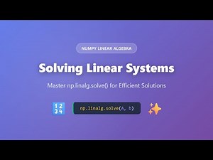 Solving Linear Systems with NumPy's np.linalg.solve() | NumPy Linear Algebra Tutorial
