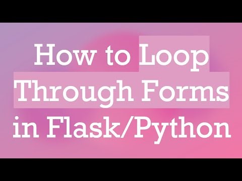 How to Loop Through Forms in Flask/Python