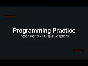 Python Practice Programming Module 9-2 Working with Multiple Exceptions