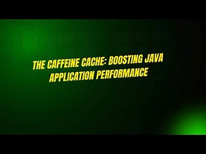 The Caffeine Cache: Boosting Java Application Performance