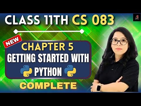 🚀 Class 11 CS Full Chapter 📘 Getting Started with Python 🐍|Ch 5 | Sumita Arora + NCERT | Barkha Mam