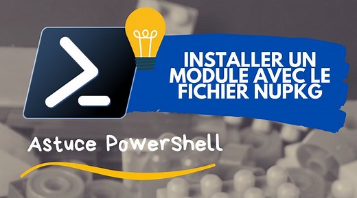 Installer un module PowerShell à partir d’un fichier NuPkg | IT-Connect
