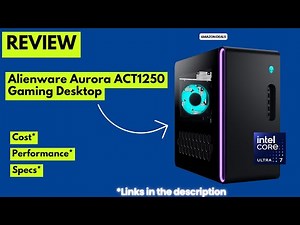 🔥 Alienware Aurora ACT1250 Gaming Desktop Review | Intel Core Ultra 7, RTX 5060Ti, DDR5 & 1TB SSD 🚀
