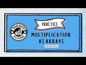 Team Practice: Multiplication as Arrays: 3rd Grade Math