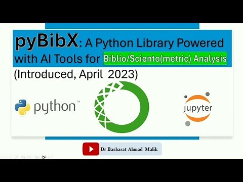 Part-1 | pyBibX: A Python Library Powered with AI Tools for Bibliometric and Scientometric Analysis