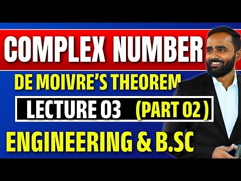 Complex Numbers | Lecture 03 | De Moivre's Theorem|PART 2 | Engineering & B.Sc | Pradeep Giri Sir