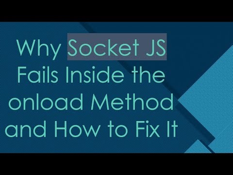 Why Socket JS Fails Inside the onload Method and How to Fix It