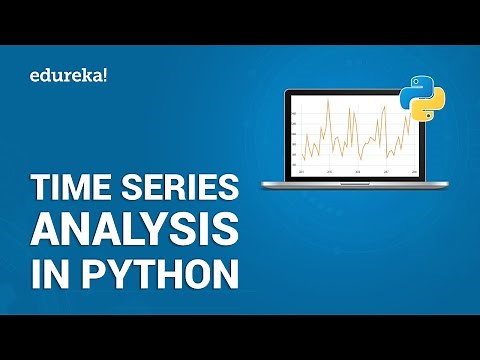 Time Series Analysis in Python | Time Series Forecasting | Data Science with Python | Edureka