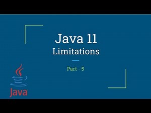 Java 11 Limitations | Java 11 | New Features | Part-5
