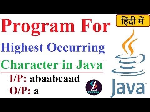 Q63- Highest Occurring Character in a String Java | Highest Occurring Character in java