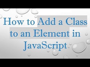 How to Add a Class to an Element in JavaScript