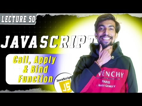 LEC 50 | Call, Apply and Bind Method in JavaScript | ‪@thecodethread‬