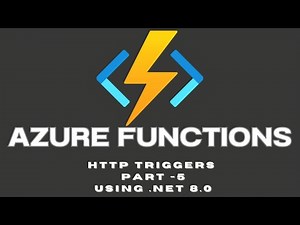 Azure Functions Part 5 Mastering HTTP Triggers in Azure Functions and Best Practices