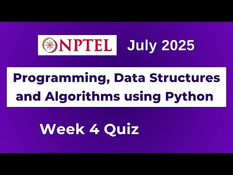 NPTEL Programming, Data Structures and Algorithms using Python Assignment 4 Answers Week 4 July 2025