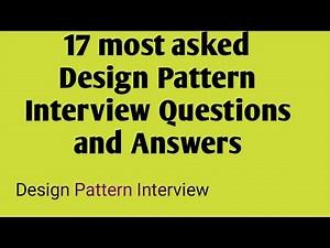 17 most asked Design Pattern Interview Questions and Answers