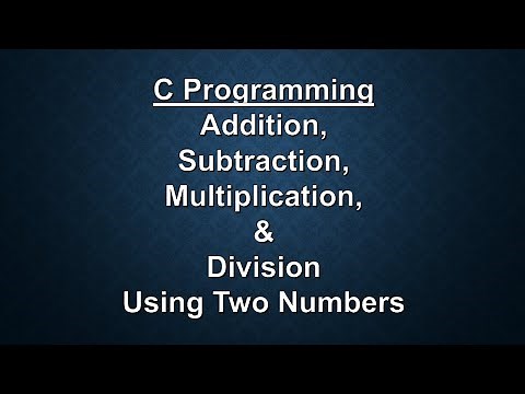 C Programming : Add , Subtract , Multiply and Divide using two numbers | C Language Tutorial