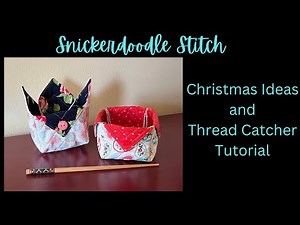 Cross stitch (and a few quilt) gadgets and thread catcher tutorial