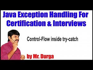 Java Exception Handling || Control-Flow inside try-catch by DURGA Sir
