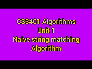 Naive String matching Algorithms / unit 1 / cs3401 ALGORITHMS