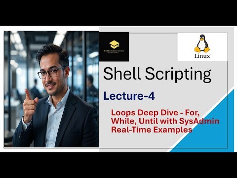 04 Shell Scripting Loops Deep Dive For, While, Until with SysAdmin Real Time Examples