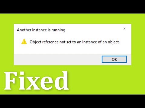Another Instance is Running - Object Reference Not Set To An Instance Of An Object Windows 10 / 8 /7