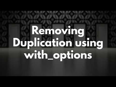 Removing Duplication Using with_options