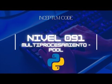 [091] Multiprocesamiento con Pool en Python | Aprende desde Cero