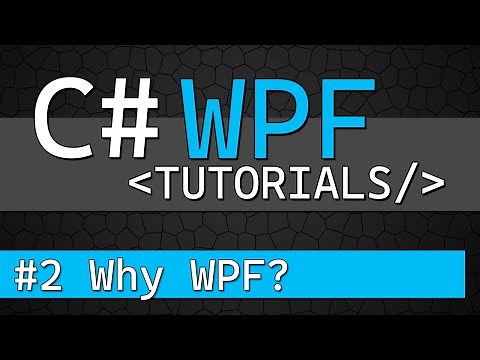 C# WPF Tutorial #2 - Why Learn WPF?