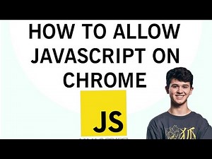 How To Enable JavaScript In Google Chrome