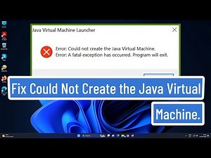 Fix Could not create the Java Virtual Machine. A fatal exception has Occurred
