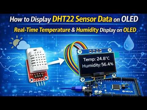 How to Display DHT22 Sensor Data on OLED | Real-Time Temperature & Humidity Display on OLED