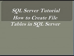 How to Create File Tables in SQL Server