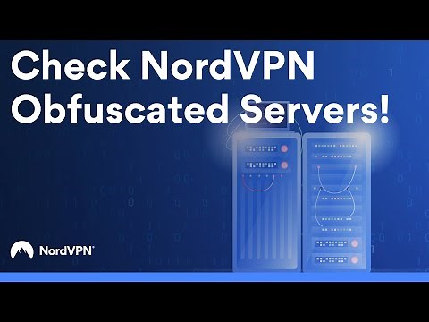 Obfuscated servers and why you need them | NordVPN