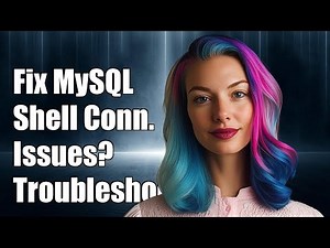 How to Fix MySQL Shell Connection Issues to MySQL Server: Troubleshooting Guide