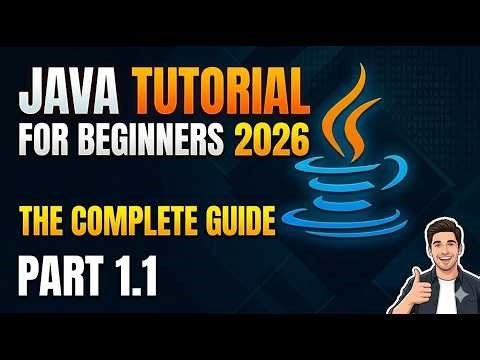 01.01 Java Tutorial for Beginners 2026: The Complete Guide (Part 1.1)