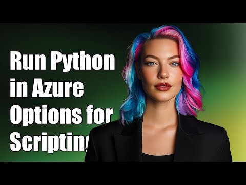 Options for running Python scripts in Azure