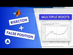 Bisection and False Position Method to Find Multiple Roots of a Nonlinear Equation using MATLAB