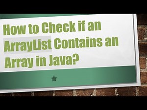 How to Check if an ArrayList Contains an Array in Java?