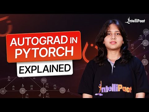 PyTorch Autograd Explained | Autograd PyTorch Tutorial | PyTorch Tutorial For Beginners| Intellipaat