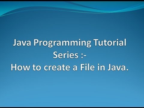 How to create a file in Java ?