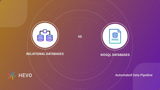 Relational Database Vs NoSQL: 7 Critical Aspects | Hevo