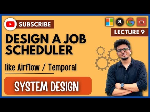 ✅ System Design 9: Design Distributed Job Scheduler like Airflow | Temporal | Celery | HLD | LLD
