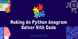 Making An Python Anagram Solver With Code - Pythondex