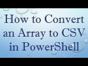 How to Convert an Array to CSV in PowerShell